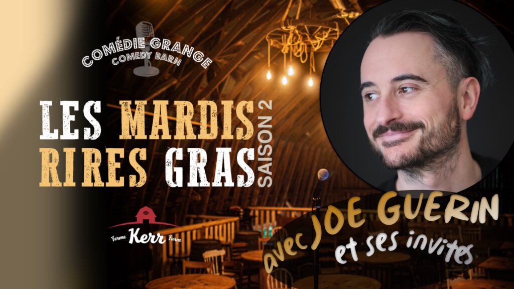 Affiche promotionnelle des Mardis Rires Gras – Saison 2 à La Ferme Kerr, avec Joe Guérin et ses invités, sur fond de grange chaleureuse avec micro et éclairage tamisé